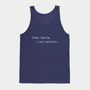 Dear Santa, I can explain... Tank Top